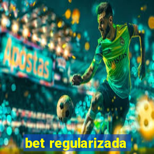 bet regularizada